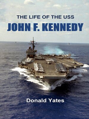 cover image of The Life of the USS John F. Kennedy
